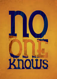No one knows
