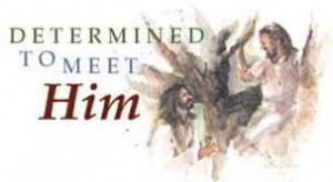 determined-to-meet-jesus