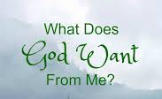 What Does God Want From Me ? - Buffalo Wy. Church Of Christ